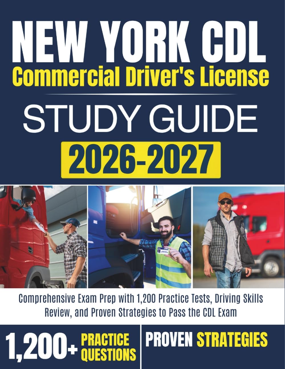 NEW YORK CDL Commercial Driver's License STUDY GUIDE 2026-2027: Comprehensive Exam Prep with 1,200 Practice Tests, Driving Skills Review, and Proven Strategies to Pass the CDL Exam