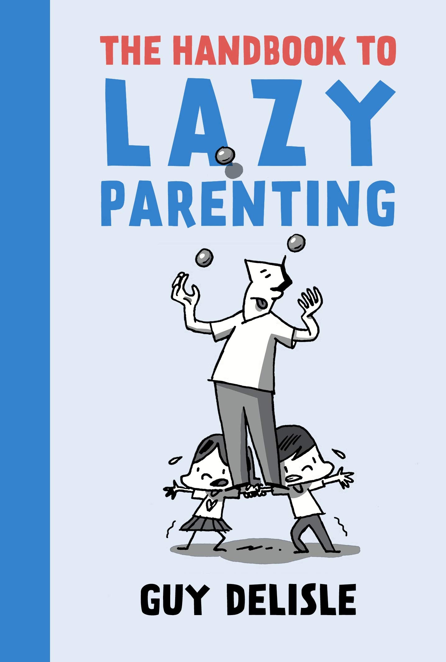 The Handbook To Lazy Parenting by Guy Delisle (Paperback Book)