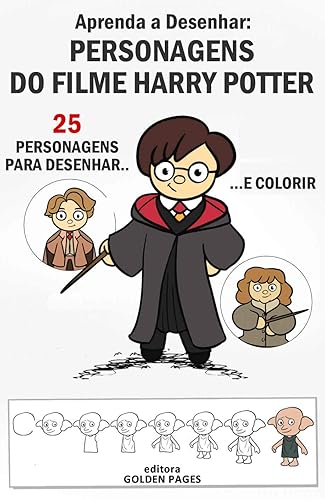 Aprenda a Desenhar: Personagens de Harry: 25 Personagens para Desenhar e Colorir (Vamos desenhar? Livro 1)
