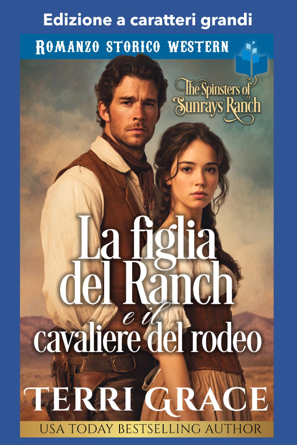 La figlia del ranch e il cavaliere del rodeo: Edizione a caratteri grandi (Le Donne di Sunray Ranch Edizione a caratteri grandi)