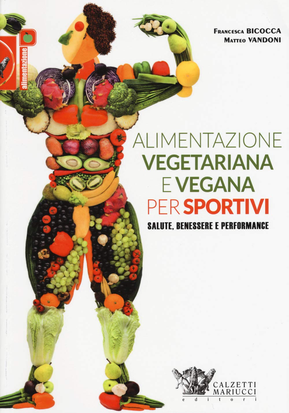 Alimentazione Vegetariana E Vegana Per Sportivi. Salute, Benessere E Performance - 4