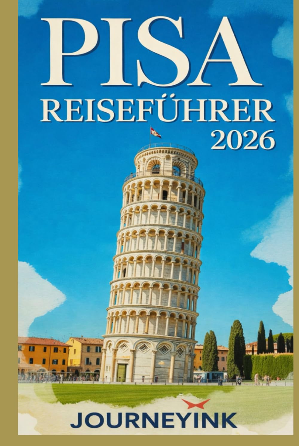 Pisa Reiseführer 2026: Insider-Routen, Spaziergänge durch die Viertel und praktische Tipps für authentische Toskana-Abenteuer