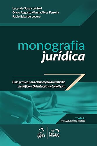 Monografia Jurídica - Guia Prático: Guia Prático Para Elaboração do Trabalho Científico e Orientação Metodológica
