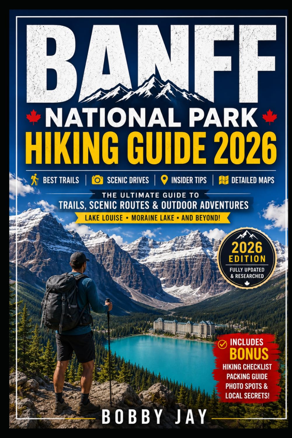 Banff National Park Hiking Guide 2026: Canadian Rockies Trails, Scenic Routes, Lake Louise & Moraine Lake Outdoor Adventure Handbook (WanderWorld Hiking & Travel Guide Series)