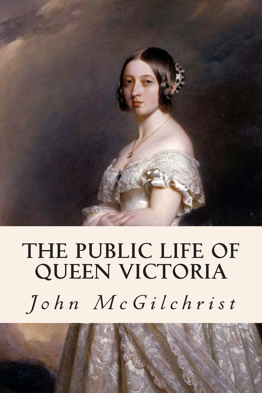 The Public Life of Queen Victoria