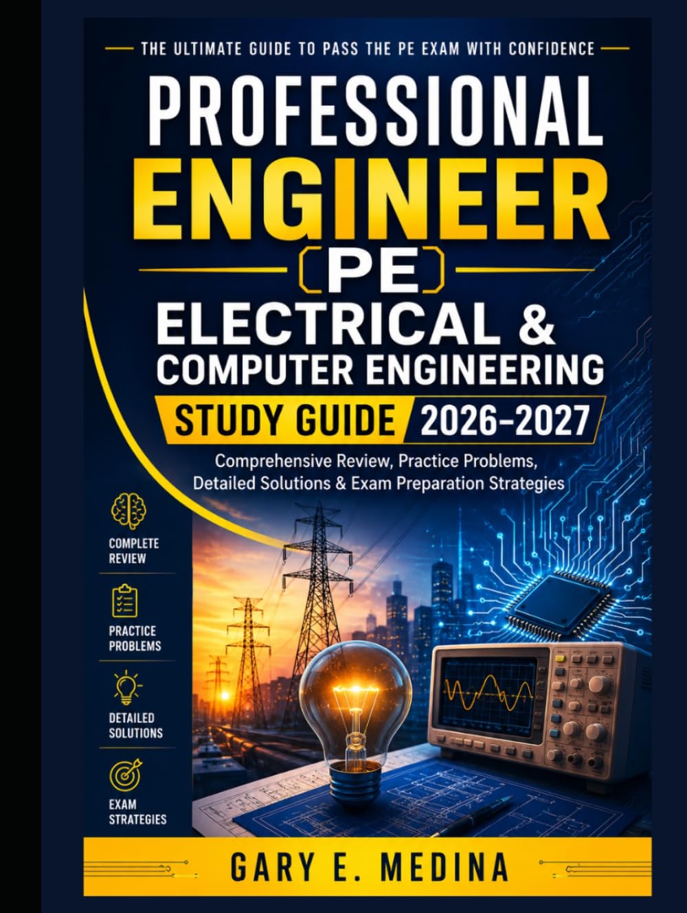 Professional Engineer (PE) Electrical & Computer Engineering Study Guide 2026–2027: Comprehensive Review, Practice Problems, Detailed Solutions & Exam Preparation Strategies