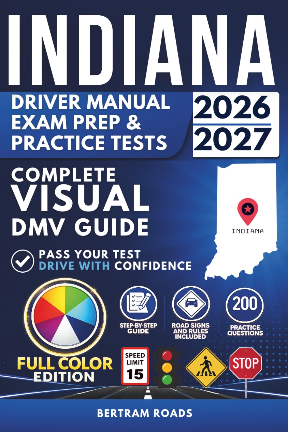 Indiana BMV Driver Manual, Exam Prep & Practice Tests: Complete Visual DMV Guide with 200 Questions and Answers for Permit and License Tests (FULL COLOR)