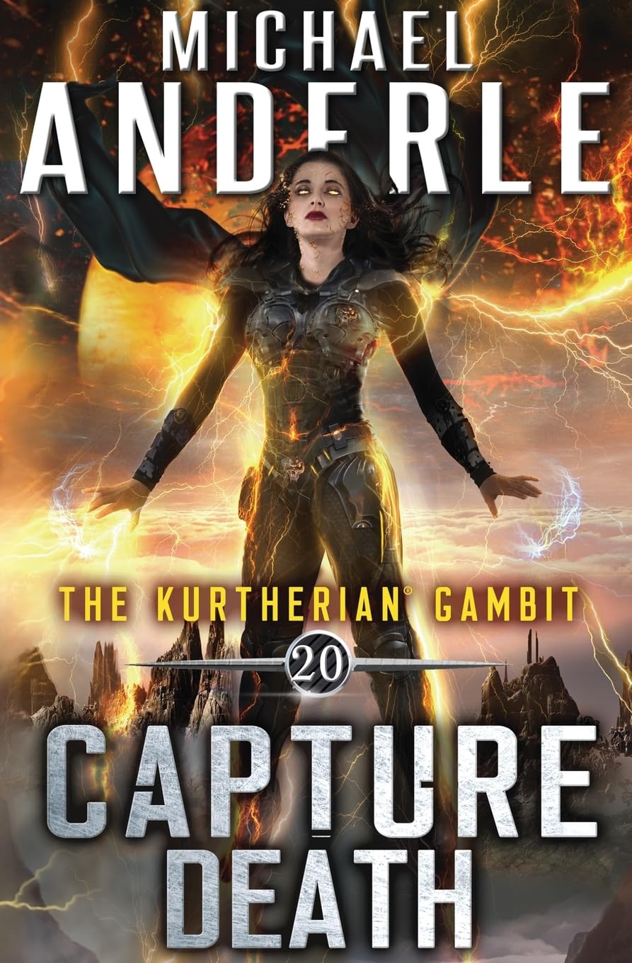 Capture Death: 20 (The Kurtherian Gambit)