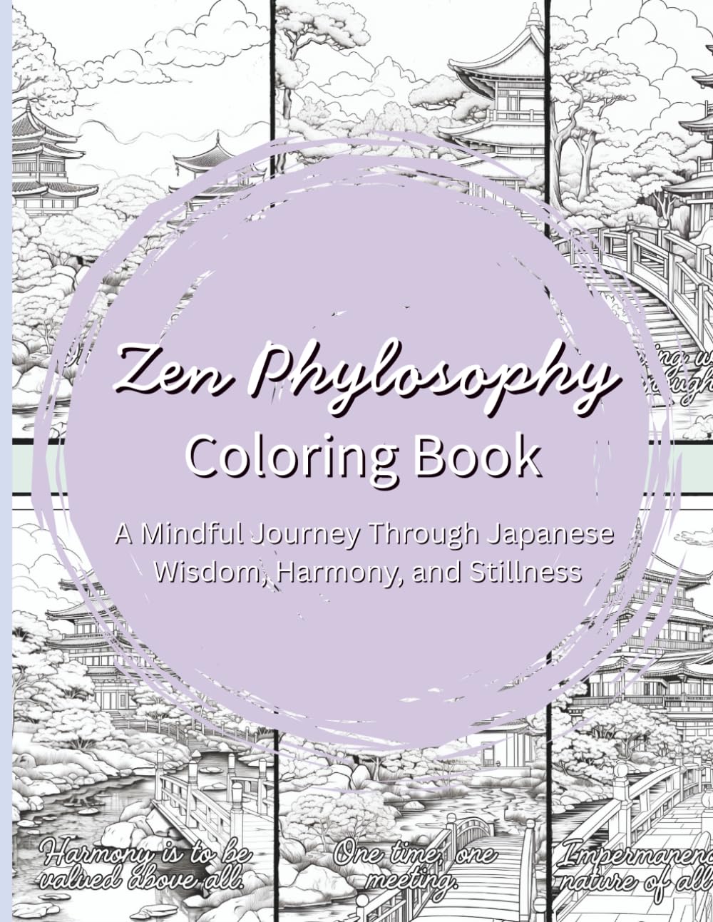 Zen Philosophy Coloring Book: A Mindful Journey Through Japanese Wisdom, Harmony, and Stillness