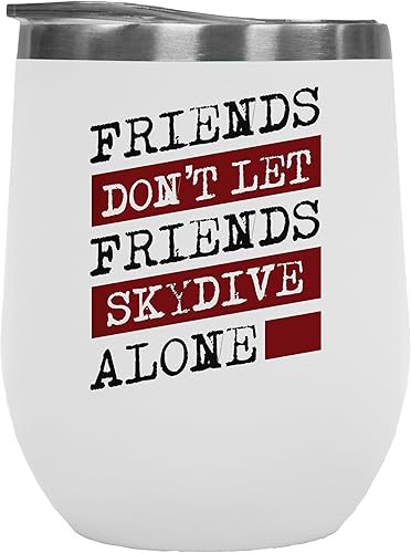 Friends Don't Let Friends Skydive Alone Skydiving 12oz Insulated Wine Tumbler