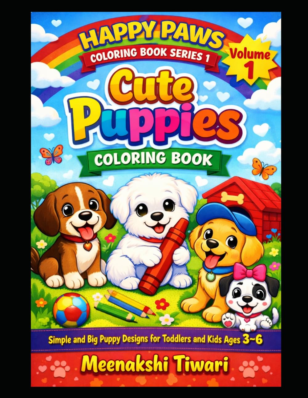 Cute Puppies Colouring Book: Simple and Big Puppy Designs for Toddlers and Kids Ages 3–6 (Happy Paws Colouring Book)