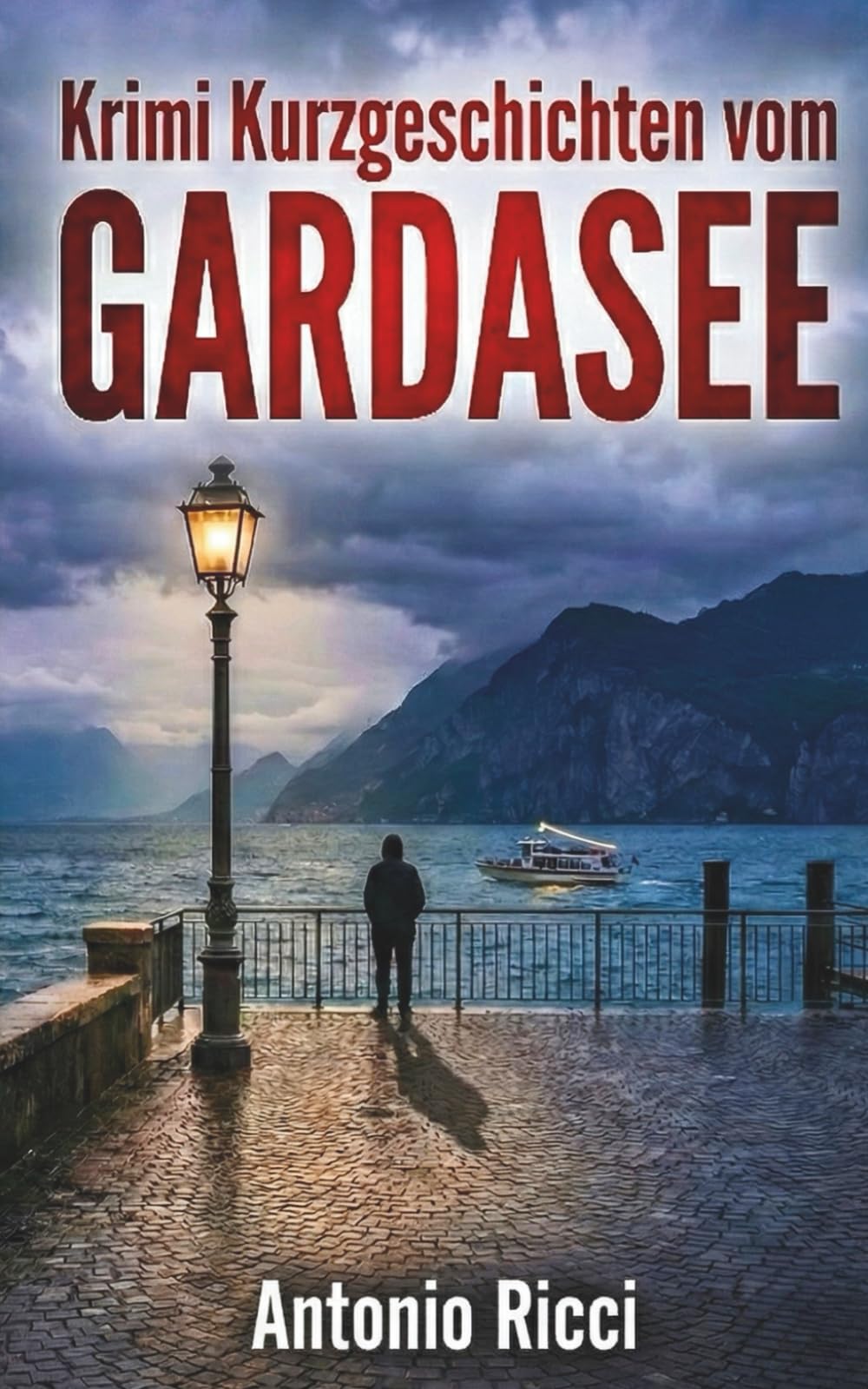 Krimi Kurzgeschichten vom Gardasee | Deutsche Urlaubslektüre (Tödliches Mittelmeer)
