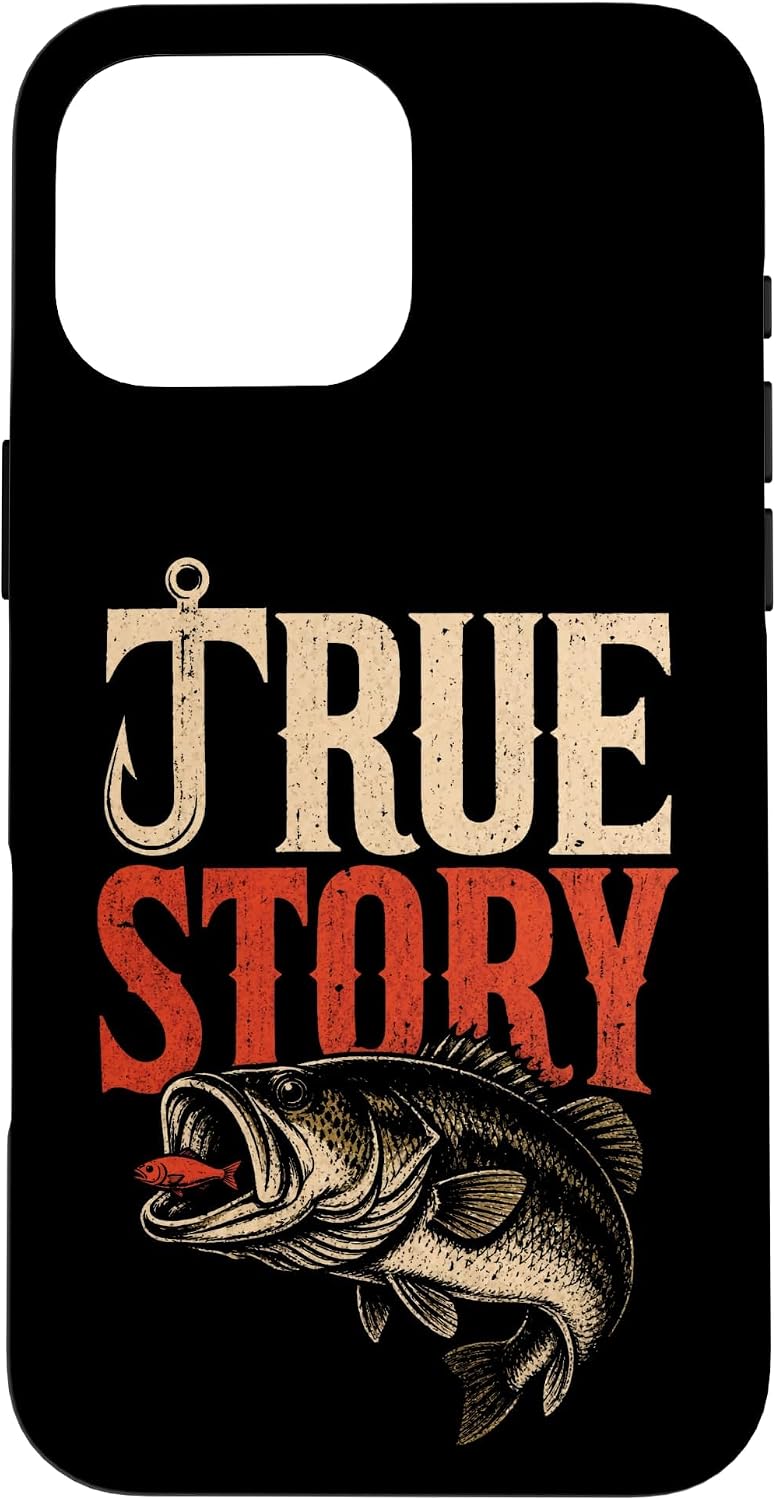 Fishing True Story Funny Bass Angler Dad Gift Case for iPhone 16 Pro Max