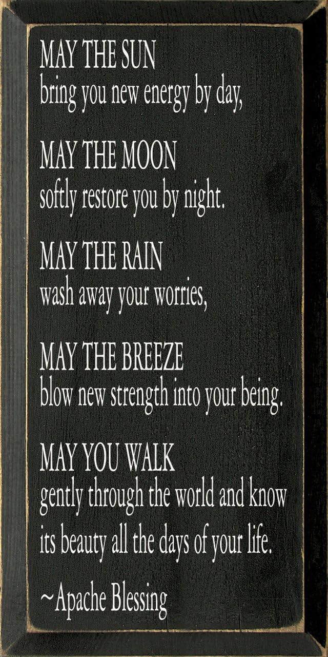 Wooden Sign - May The Sun Bring You New Energy By Day... - Apache Blessing (Old Black)