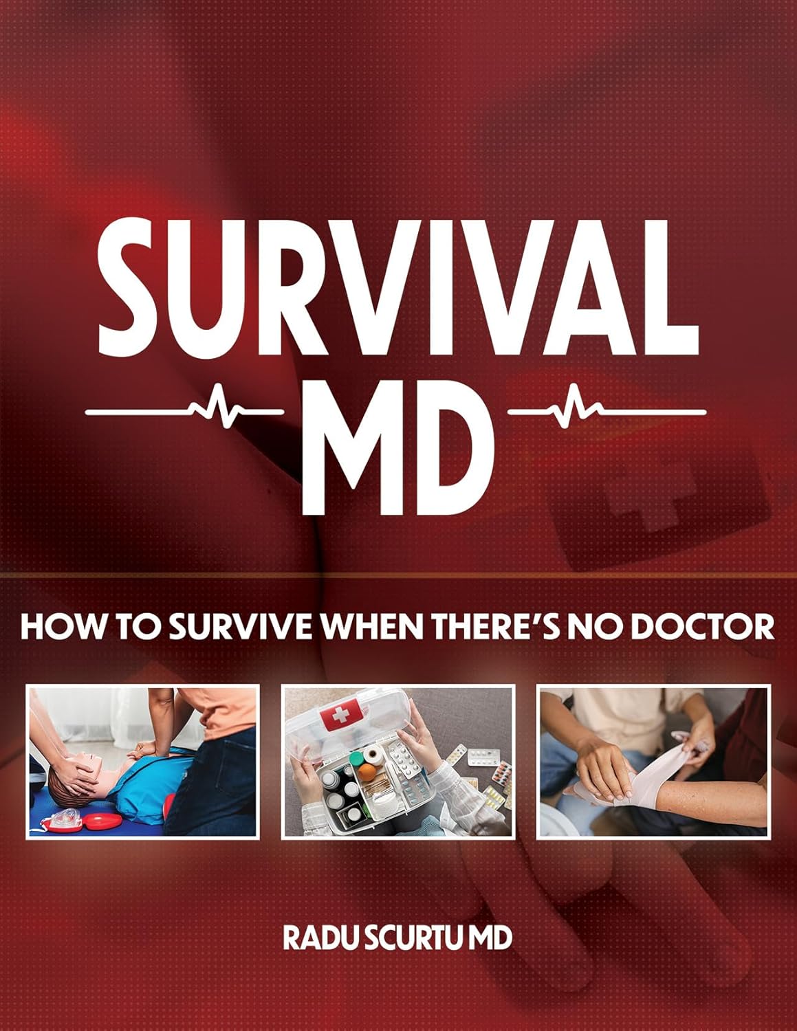 Survival MD - How To Survive When There’s No Doctor [Paperback] Radu Scurtu MD      Paperback – Big Book, January 14, 2026