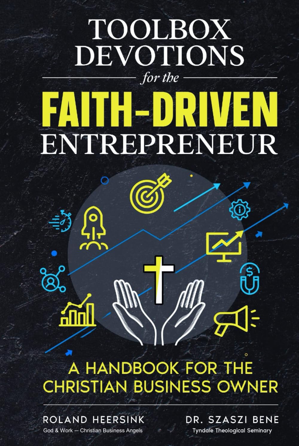 Toolbox Devotions for the Faith-Driven Entrepreneur: A Handbook for the Christian Business Owner