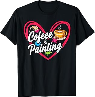 Coffee and Painting Artist Paint Sip Party Drink T-Shirt