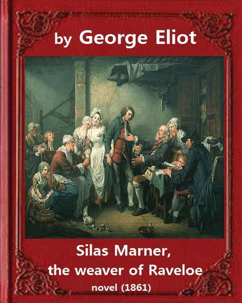 Silas Marner: The Weaver of Raveloe(1861), by George Eliot