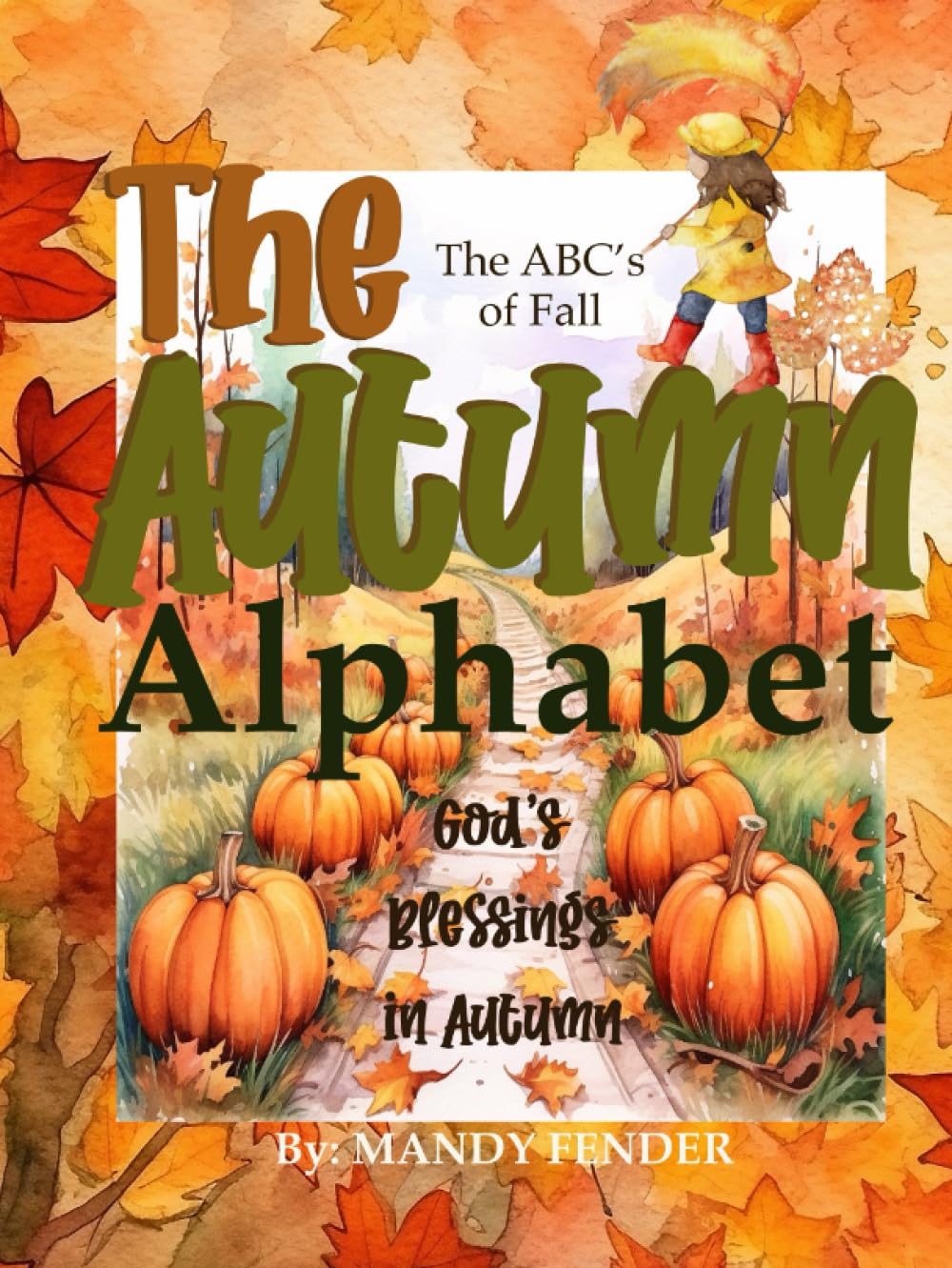 The Autumn Alphabet: God's Blessings in Autumn - The ABC's of Fall
