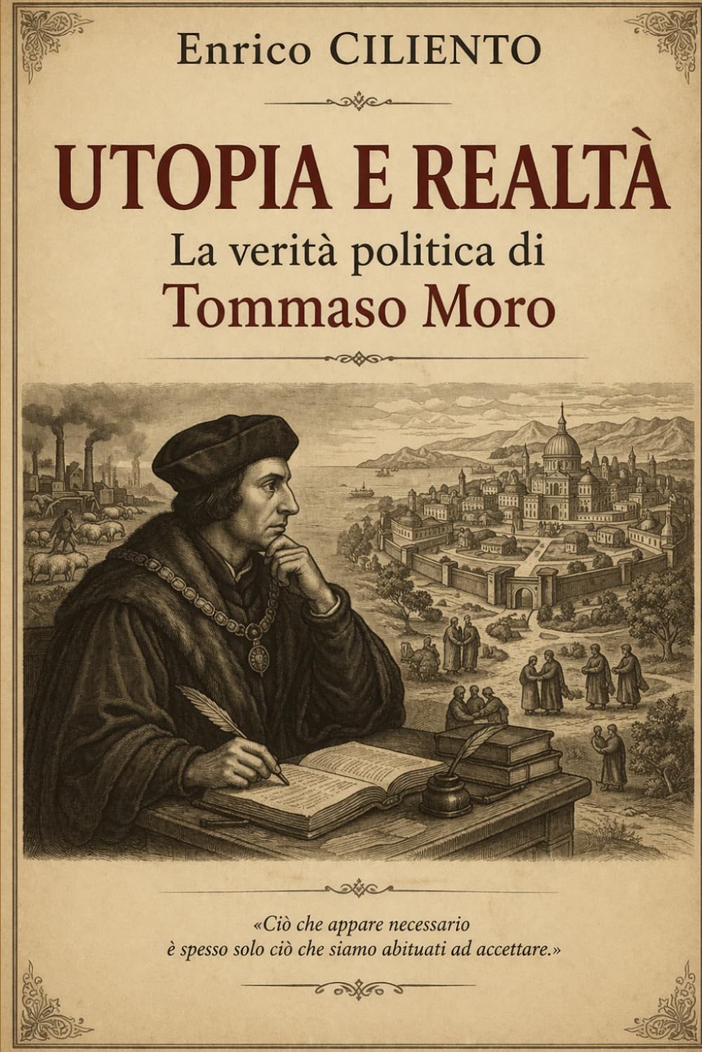 Utopia e realtà: La verità politica di Tommaso Moro (Saggistica)