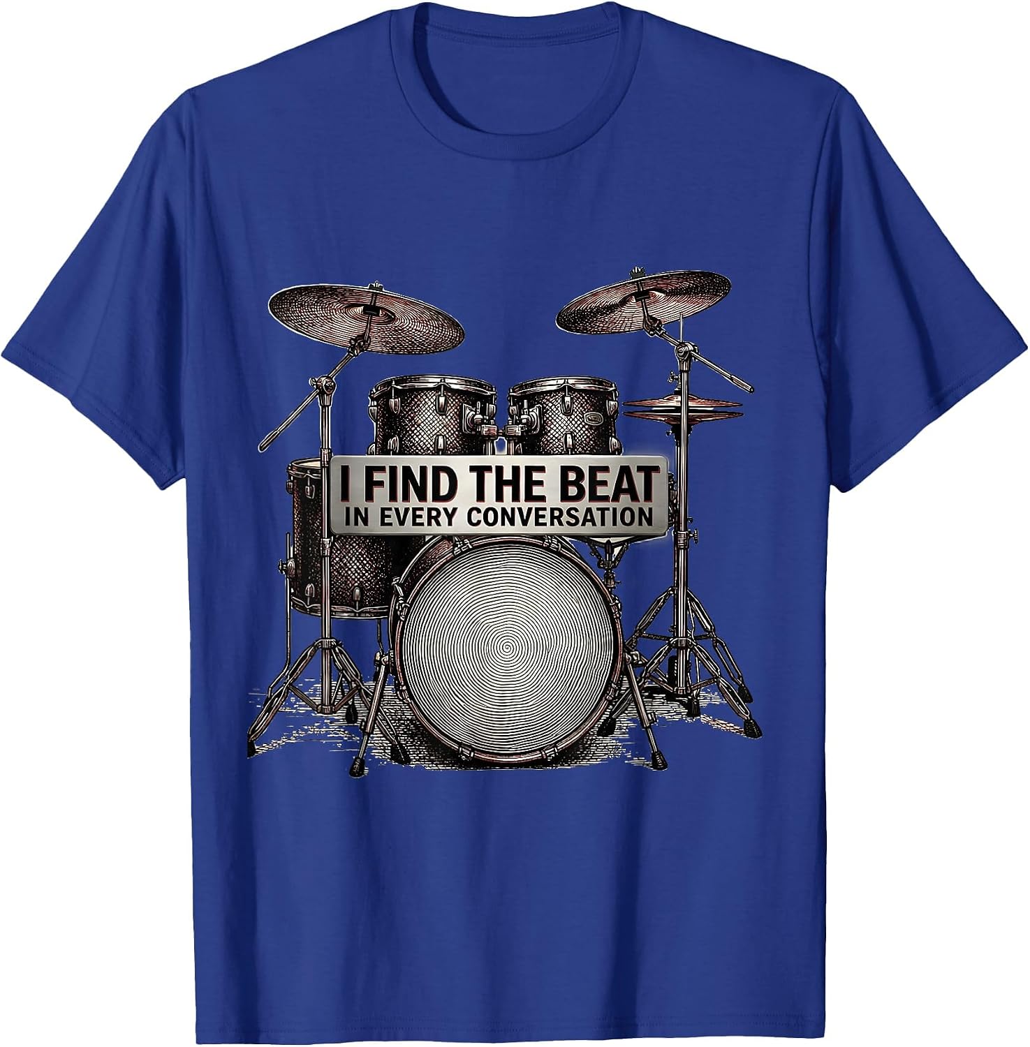 I Find The Beat In Every Conversation Funny Drummer Gift T-Shirt image 4