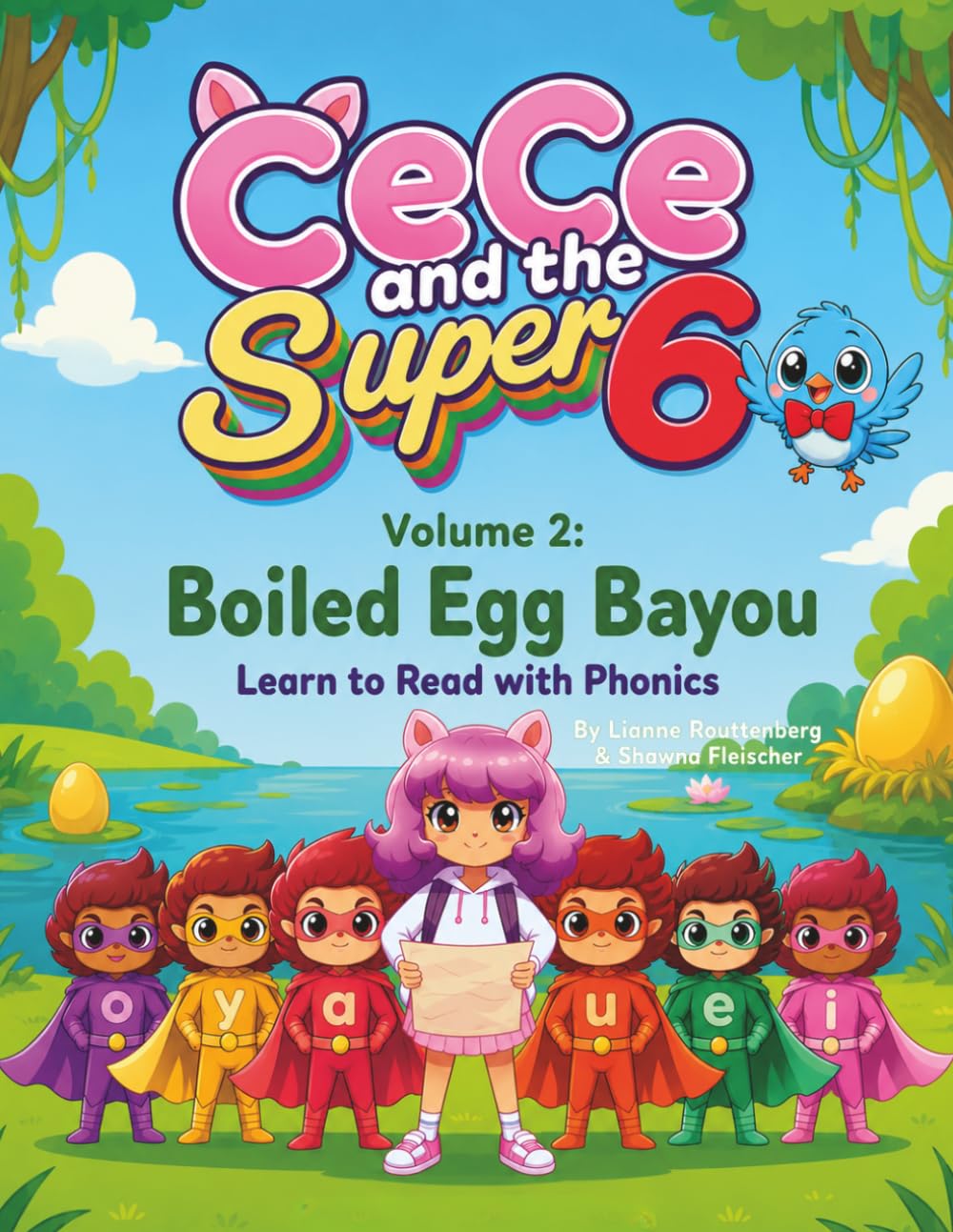CeCe and the Super 6 Volume 2: Boiled Egg Bayou: Learn to Read with Phonics (The Reading Adventures of CeCe and The Super 6)