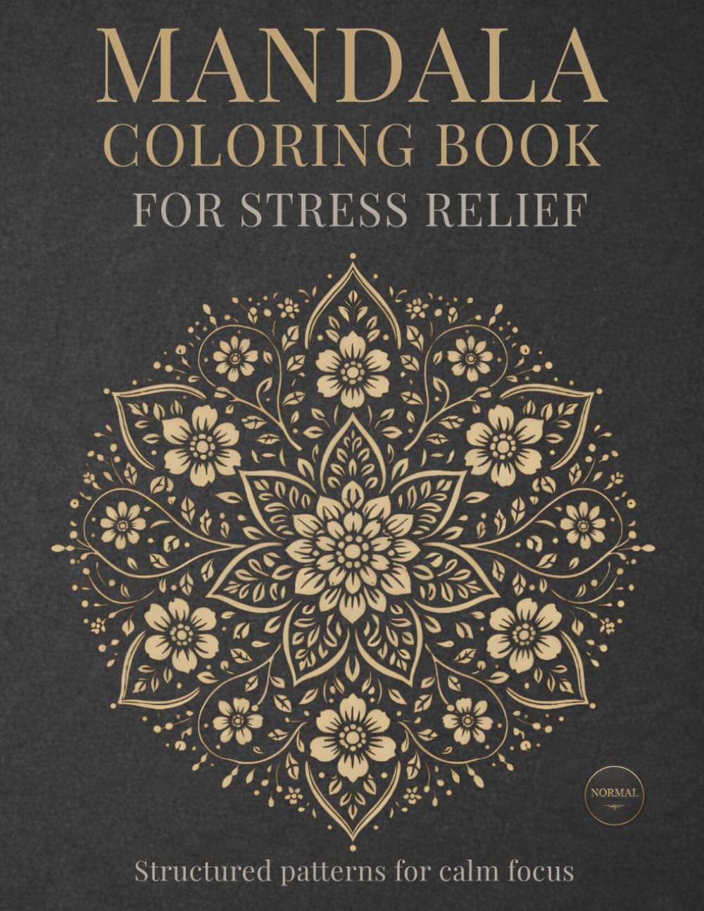 MANDALA COLORING BOOK FOR STRESS RELIEF: Stress Relieving Patterns for Mindful Coloring (StillHaven Studio Mandalas – Normal Series)