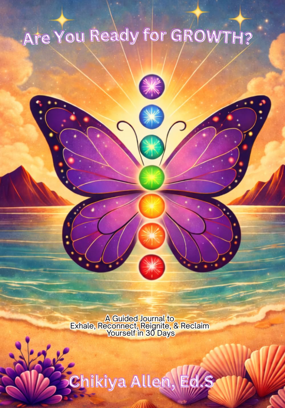 Are You Ready for GROWTH?: A Guided Journal to Exhale, Reconnect, Reignite, & Reclaim Yourself in 30 Days