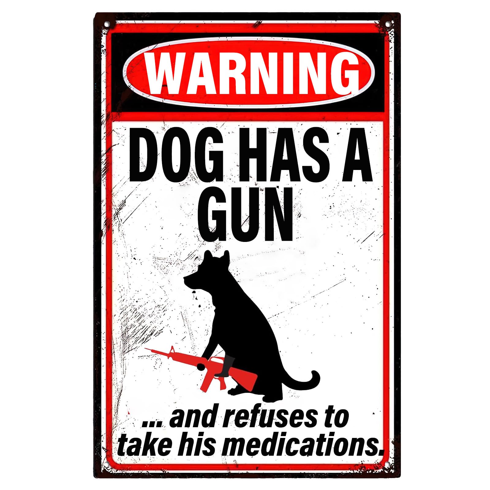 Funny Warning Signs Dog Has A Gun And Refuses To Take His Medications Rustic Tin Sign Metal Poster for Home Kitchen Yard Bar Cafe Pub Garage Man Cave Room 8x12 Inch
