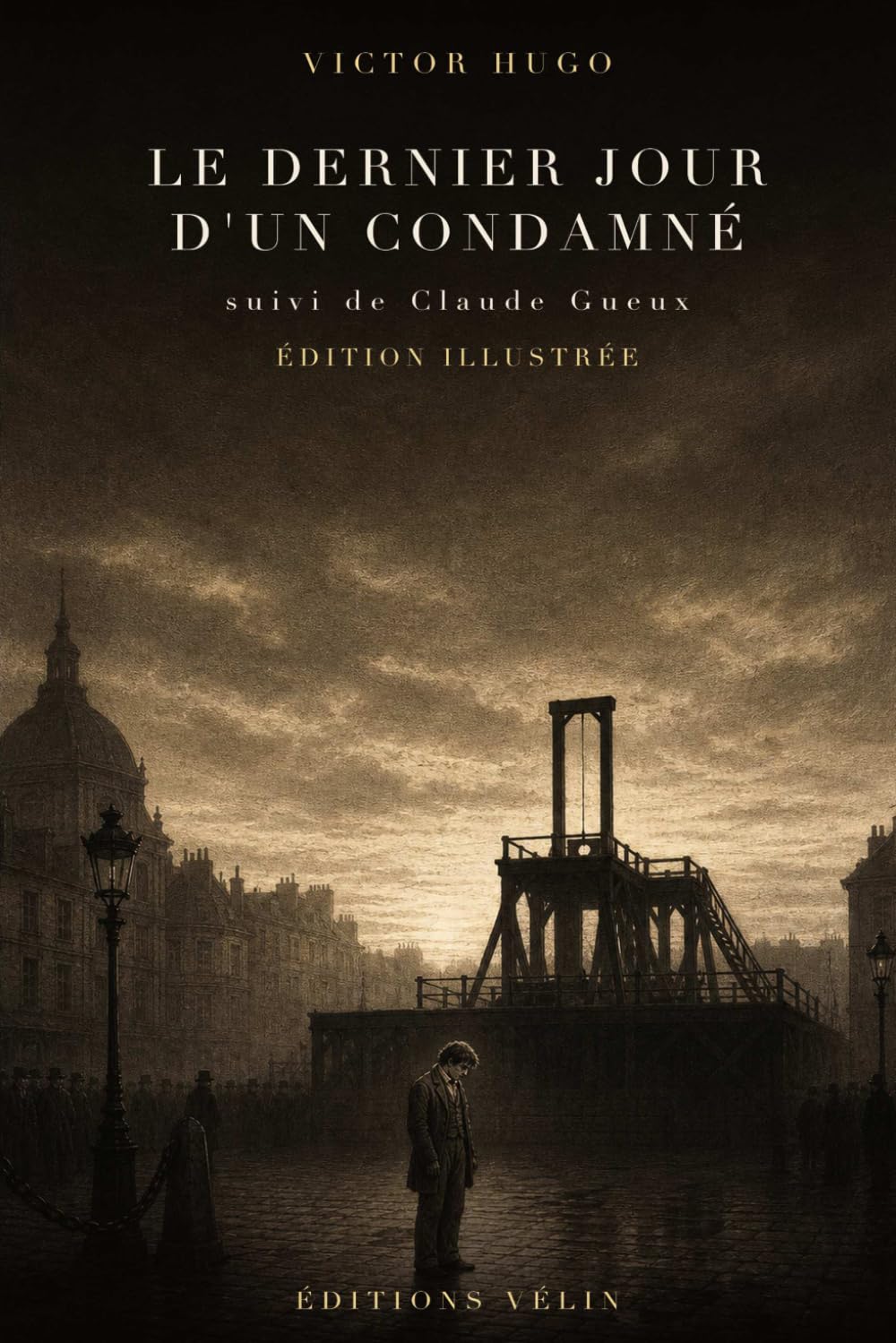 Le Dernier Jour d'un condamné (édition illustrée): suivi de Claude Gueux. 13 gravures originales et une introduction inédite