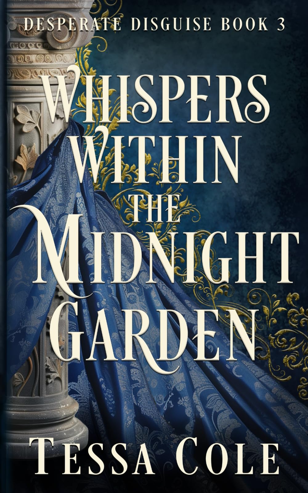 Whispers Within the Midnight Garden: 3 (Desperate Disguise)