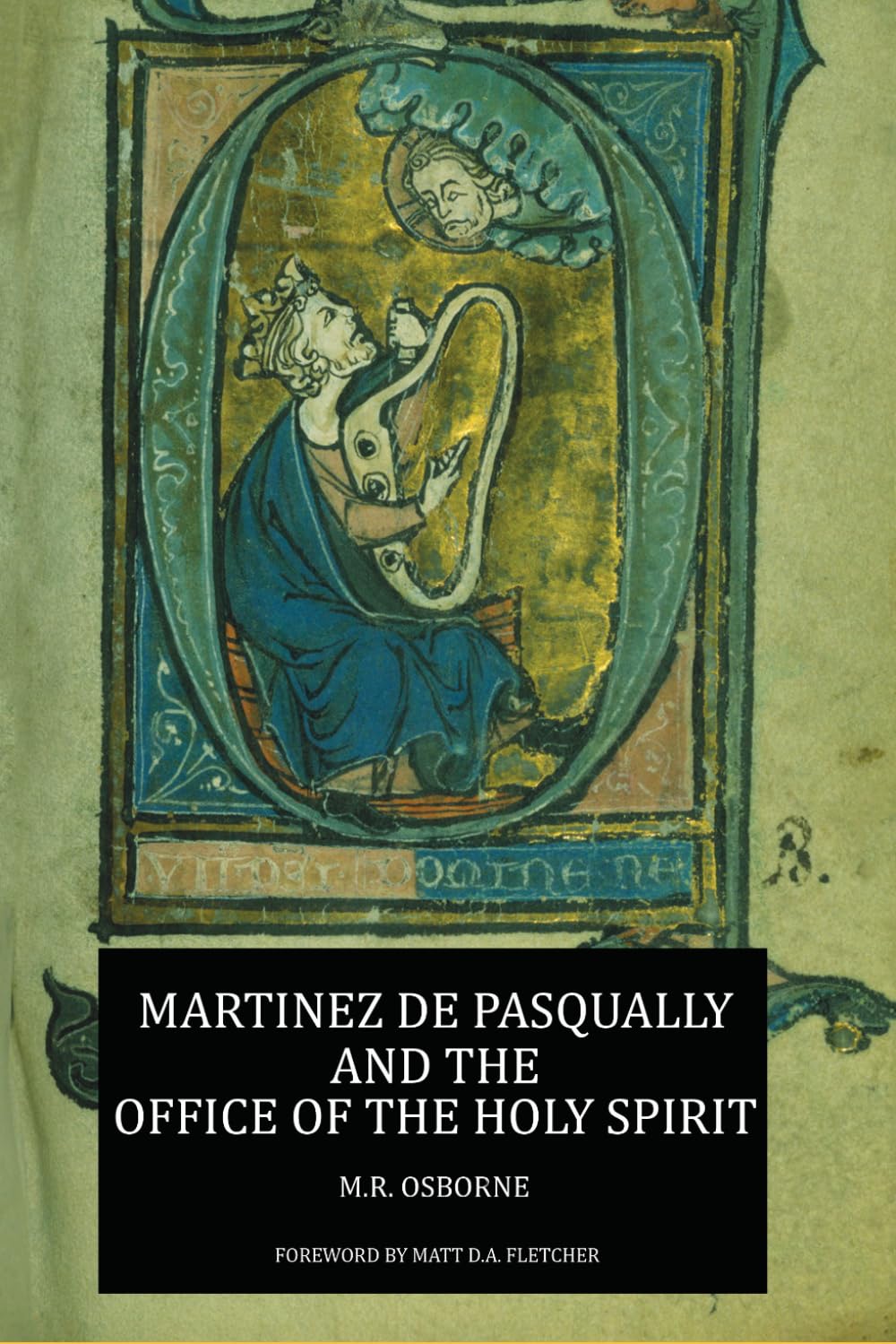 Martinez de Pasqually and the Office of the Holy Spirit: 5 (The Élus Coën Library)