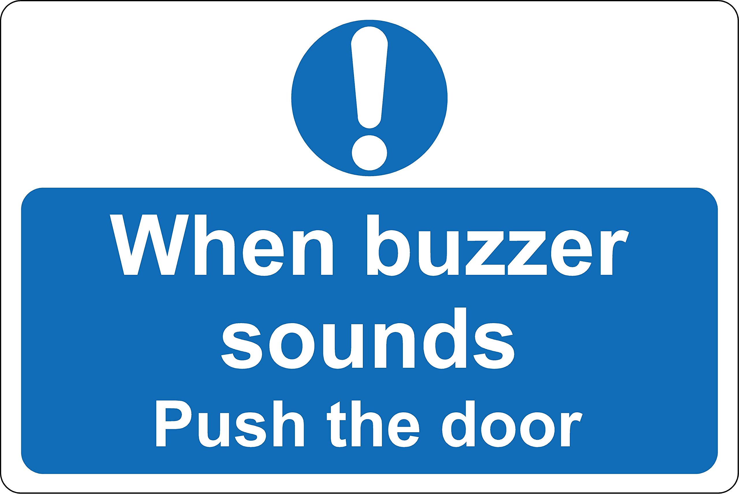 When buzzer sounds push the door sign - 1.2mm Rigid plastic 300mm x 200mm