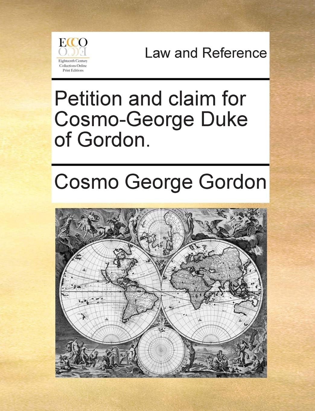 Petition and claim for Cosmo-George Duke of Gordon.