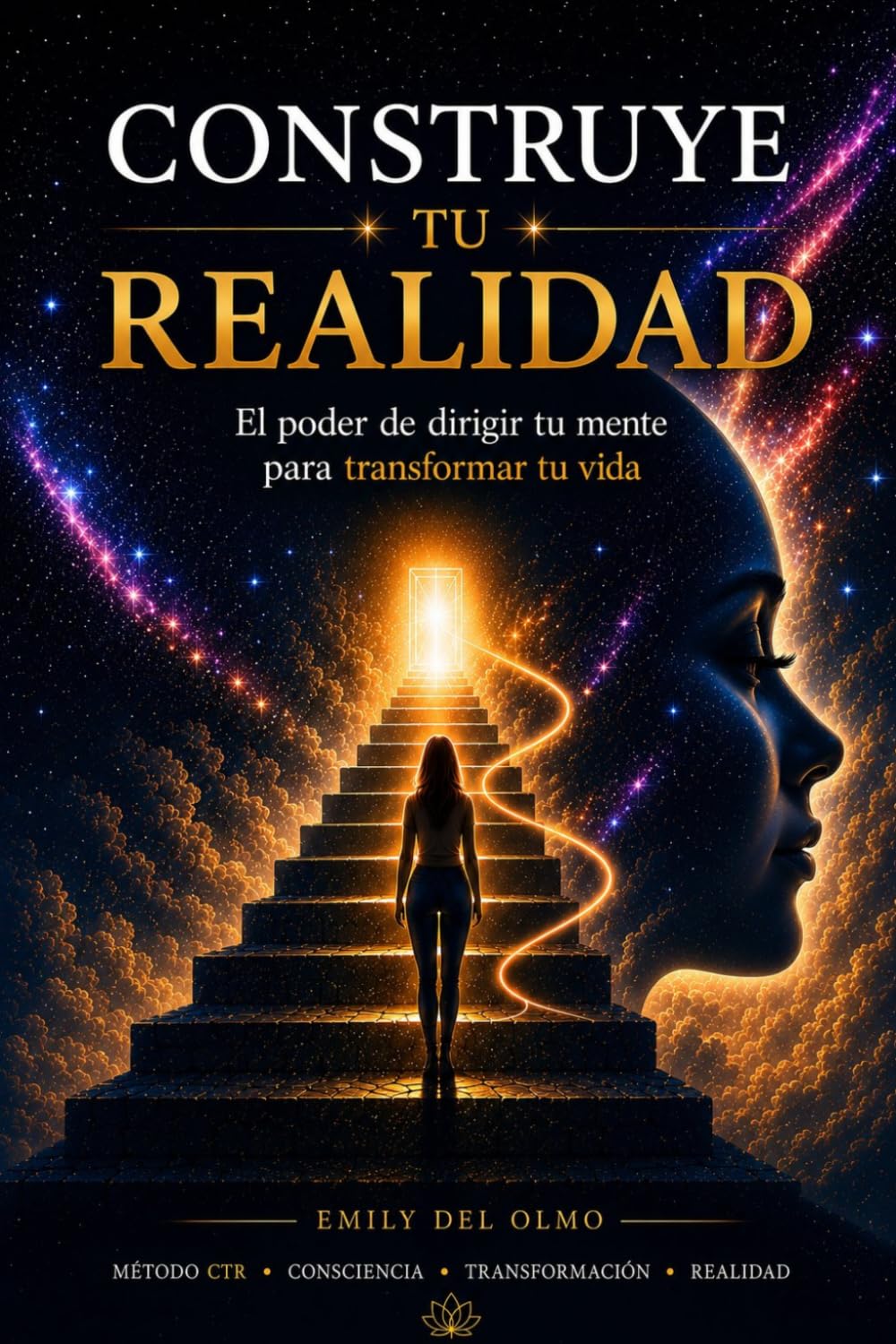 CONSTRUYE TU REALIDAD: El poder de dirigir tu mente para transformar tu vida