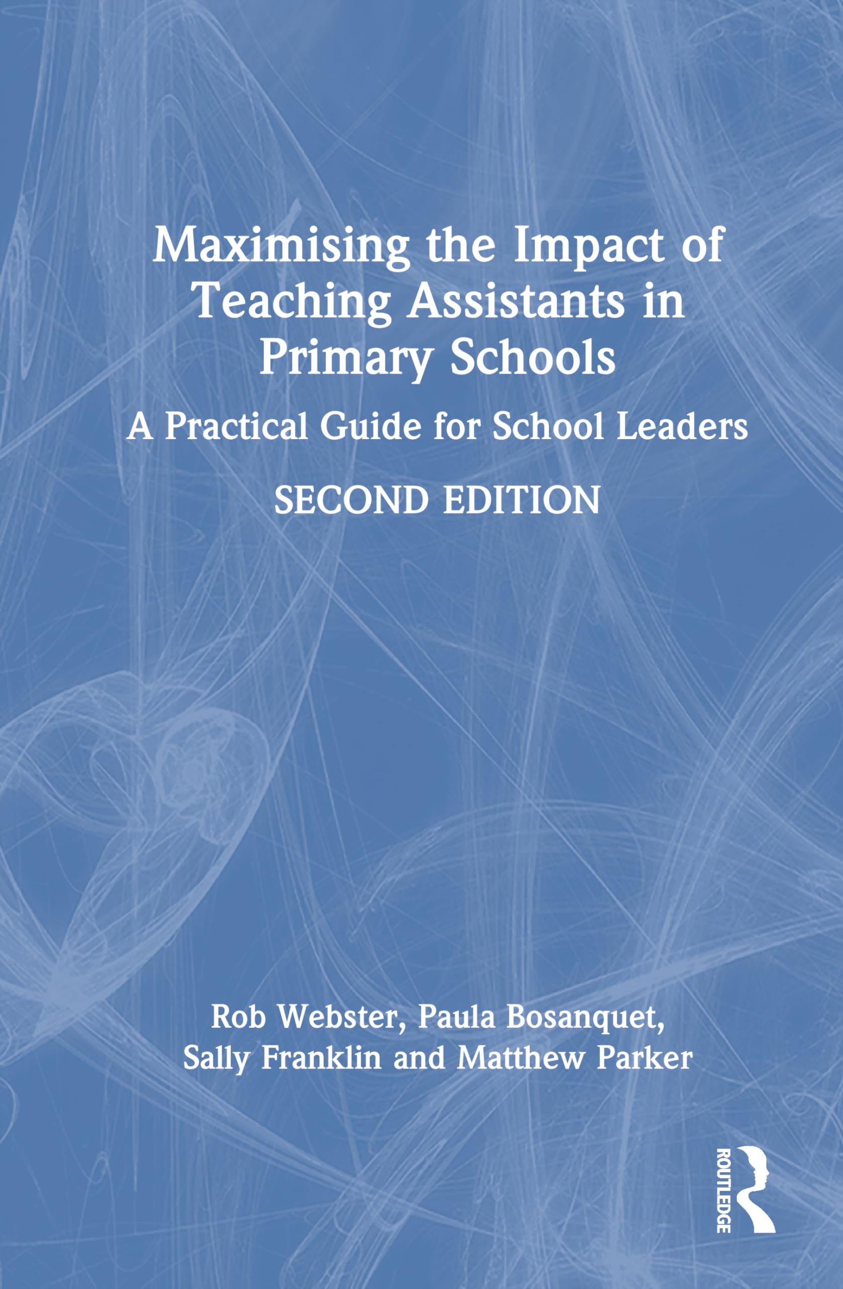 Maximising the Impact of Teaching Assistants in Primary Schools: A Practical Guide for School Leaders