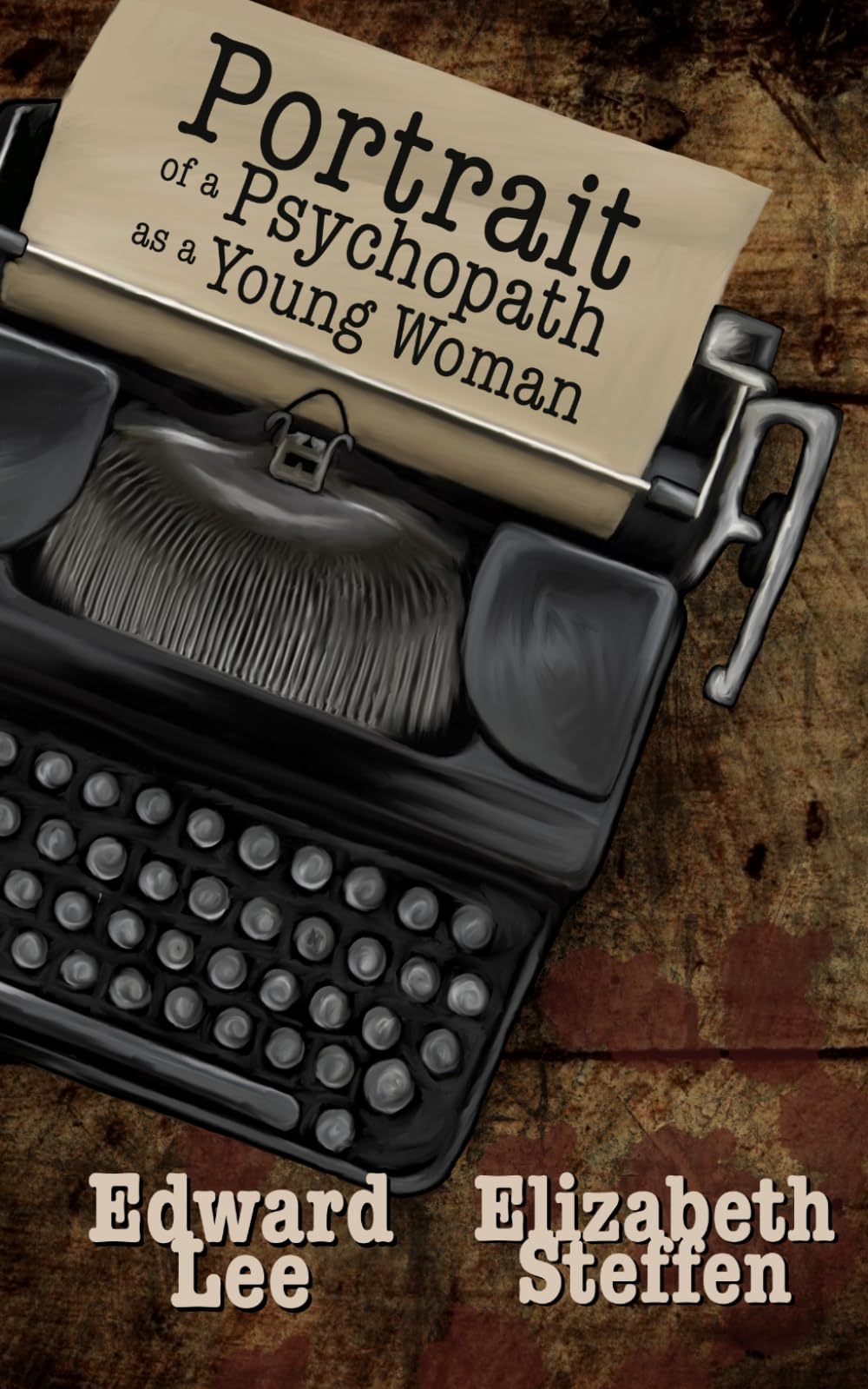Portrait of a Psychopath as a Young Woman (Edward Lee books)