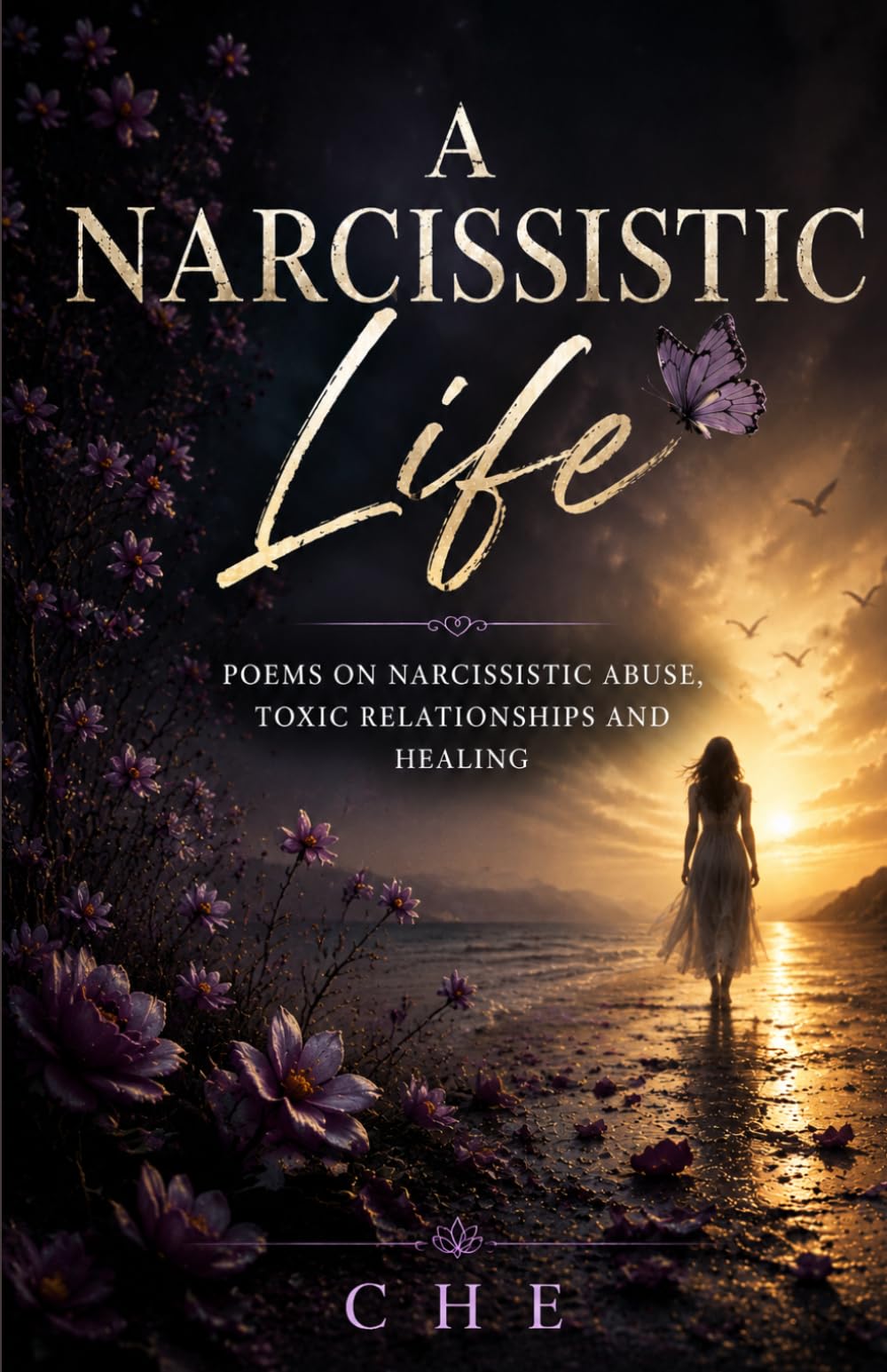 A Narcissistic Life: Poems on Narcissistic Abuse, Toxic Relationships and Healing