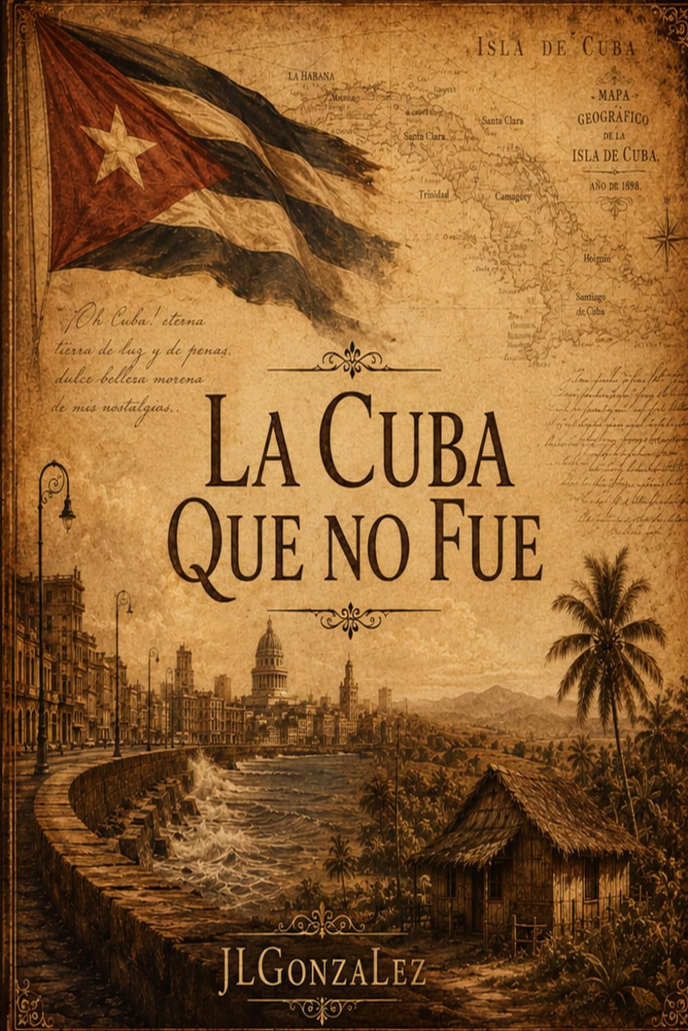 La Cuba que no fue: Viaje por una nación interrumpida