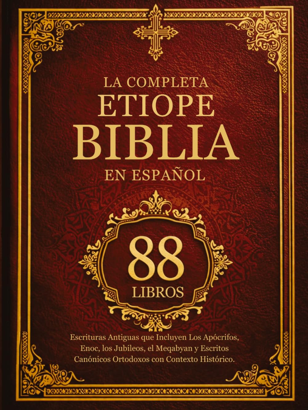 Biblia Etiope Completa Español (88 Libros): Escrituras Antiguas que Incluyen Los Apócrifos, Enoc, los Jubileos, el Meqabyan y Escritos Canónicos Ortodoxos con Contexto Histórico (Spanish Edition)      Hardcover – April 4, 2026