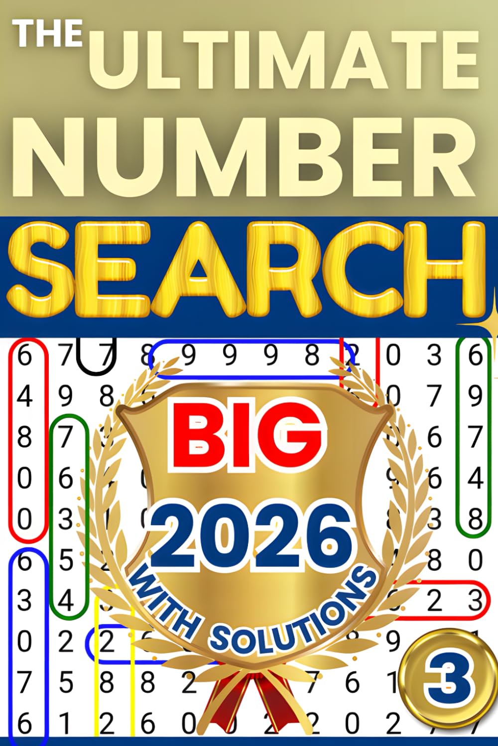 The Ultimate Number Game Book: A Variety of Mixed Puzzles for Adults and Teens | Number Search, Number fill and Sudoku Puzzle | Volume 3