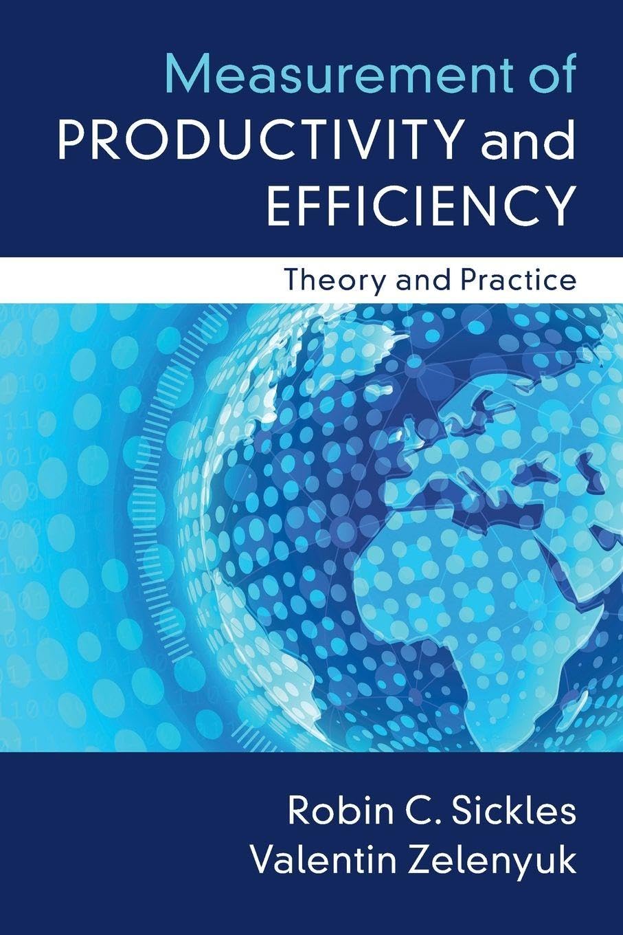 Measurement of Productivity and Efficiency: Theory and Practice