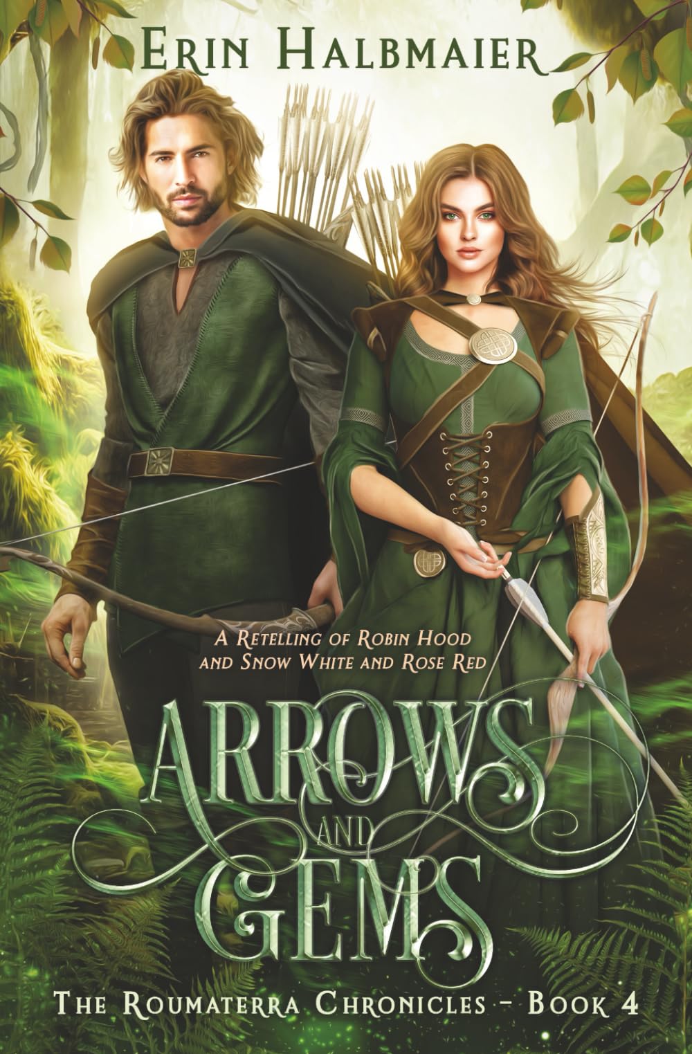 Arrows and Gems: A Retelling of Robin Hood and Snow White and Rose Red (The Roumaterra Chronicles)