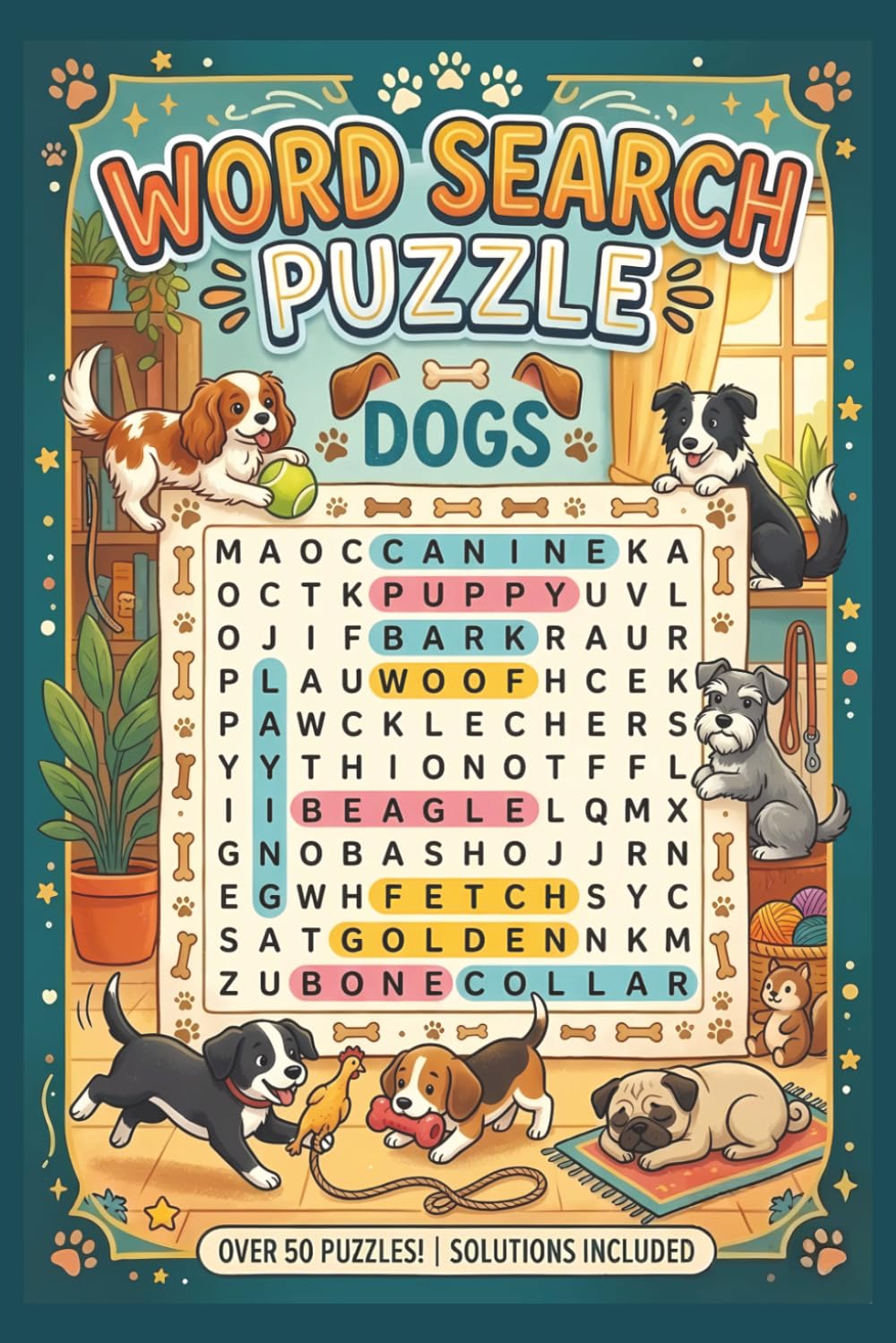 Dog Word Search Puzzle Book: Dog Word Search Puzzle Book for Adults and Teens – 50+ Fun and Relaxing Puzzles with Solutions