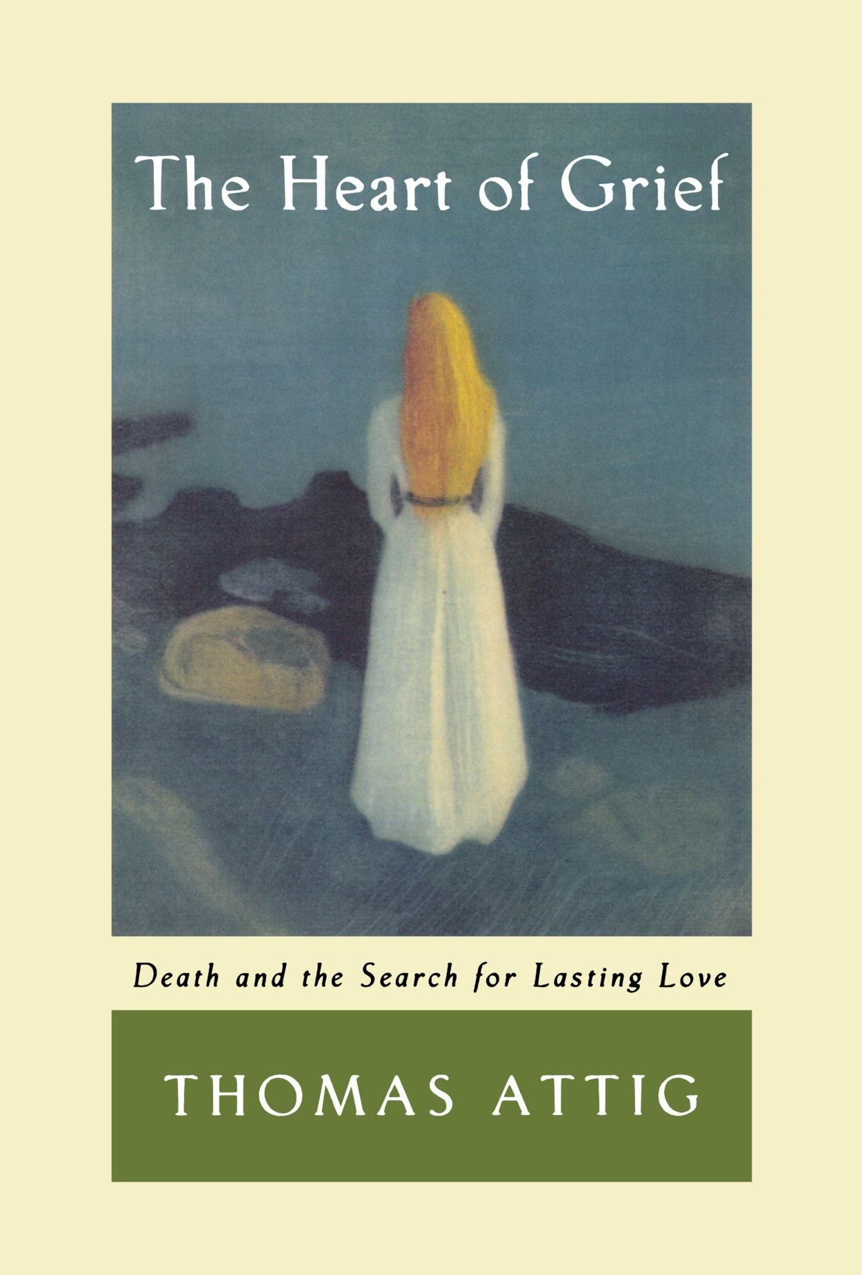 The Heart of Grief: Death and the Search for Lasting Love