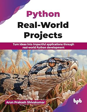 Python Real-World Projects: Turn ideas into impactful applications through real-world Python development (English Edition) book cover