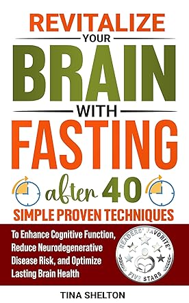 Brain Health and Fasting for Men and Women Aged 40 and Over
