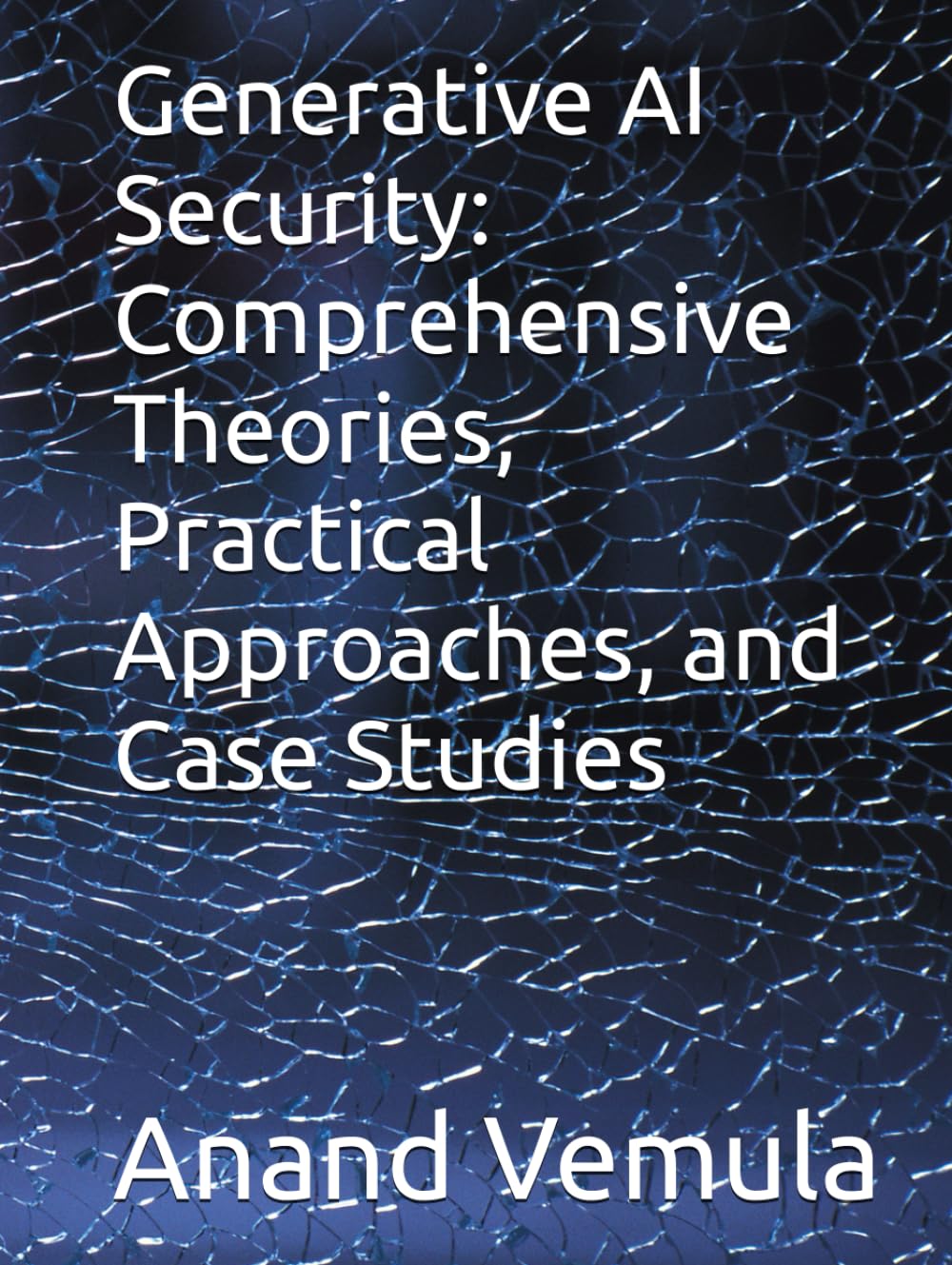 Generative AI Security: Comprehensive Theories, Practical Approaches, and Case Studies