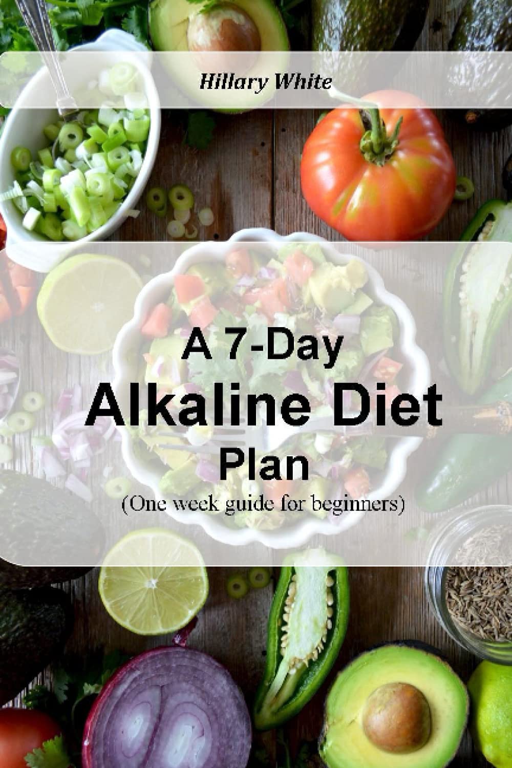 A 7-Day Alkaline Diet Plan: One week guide for beginners