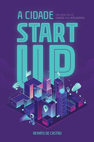 A cidade startup: uma nova era de cidades mais inteligentes